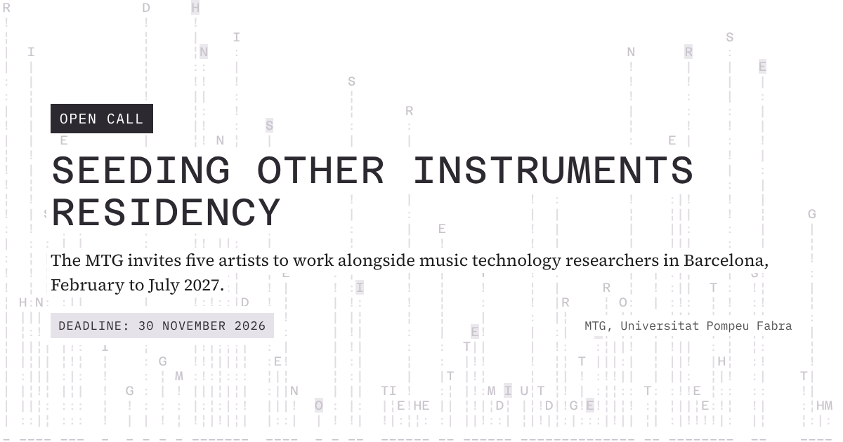 Seeding Other Instruments Residency 2027 — MTG Barcelona (€1,000 + Music Tech Labs)